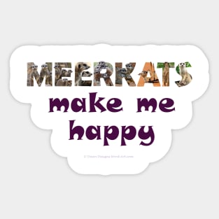 Meerkats make me happy - wildlife oil painting word art Sticker